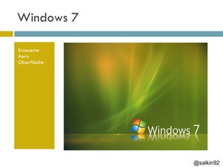 Windows 7 Erneuerte Aero Oberfläche @salkin92 