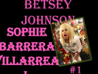 Betsey Johnson Sophie Barrera Villarreal #1  9E 