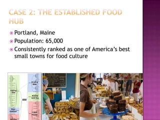  Portland,Maine
 Population: 65,000
 Consistently ranked as one of America‟s best
  small towns for food culture
 