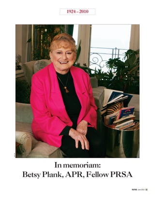 In memoriam: 
Betsy Plank, APR, Fellow PRSA 
TACTICS June 2010 13 
joseph chen 
1924 – 2010 
 