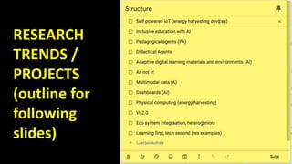 RESEARCH
TRENDS /
PROJECTS
(outline for
following
slides)
 