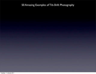 50 Amazing Examples of Tilt-Shift Photography




Tuesday, 11 January 2011
 