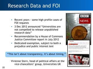 Research Data and FOI

        • Recent years - some high profile cases of
          FOI requests
        • 3 Dec 2012 ann...