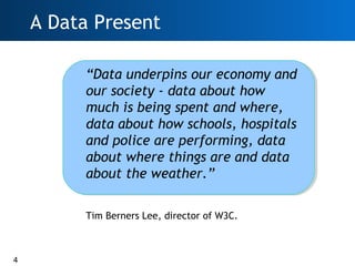 A Data Present

         “Data underpins our economy and
         our society - data about how
         much is being spen...