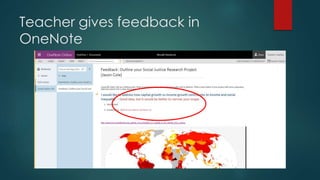 Teacher gives feedback in
OneNote
 