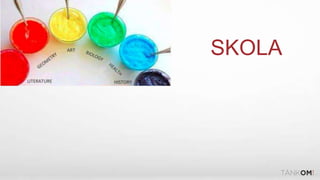 SKOLA
 