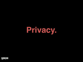 Privacy.
 