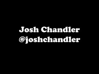 Josh Chandler
@joshchandler
 
