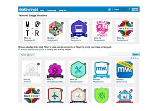 Badge Stats
235,000 badges issued
1900 issuers
50k+ Backpacks
1400% Growth since Nov 12-13

 