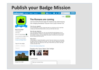 33,000	
  badges	
  awarded	
  	
  
since	
  Jan	
  2013	
  
23,000	
  students	
  have	
  earned	
  a	
  
badge	
  from	
  over	
  1000	
  schools	
  
Compe22on	
  Winner	
  
Only	
  UK	
  Badge	
  pla;orm	
  

 