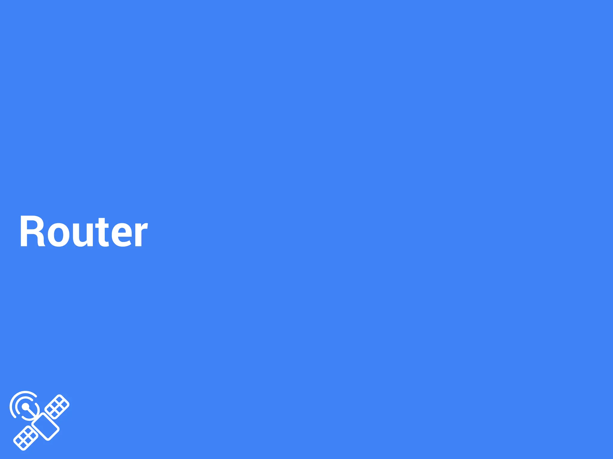 Router
 