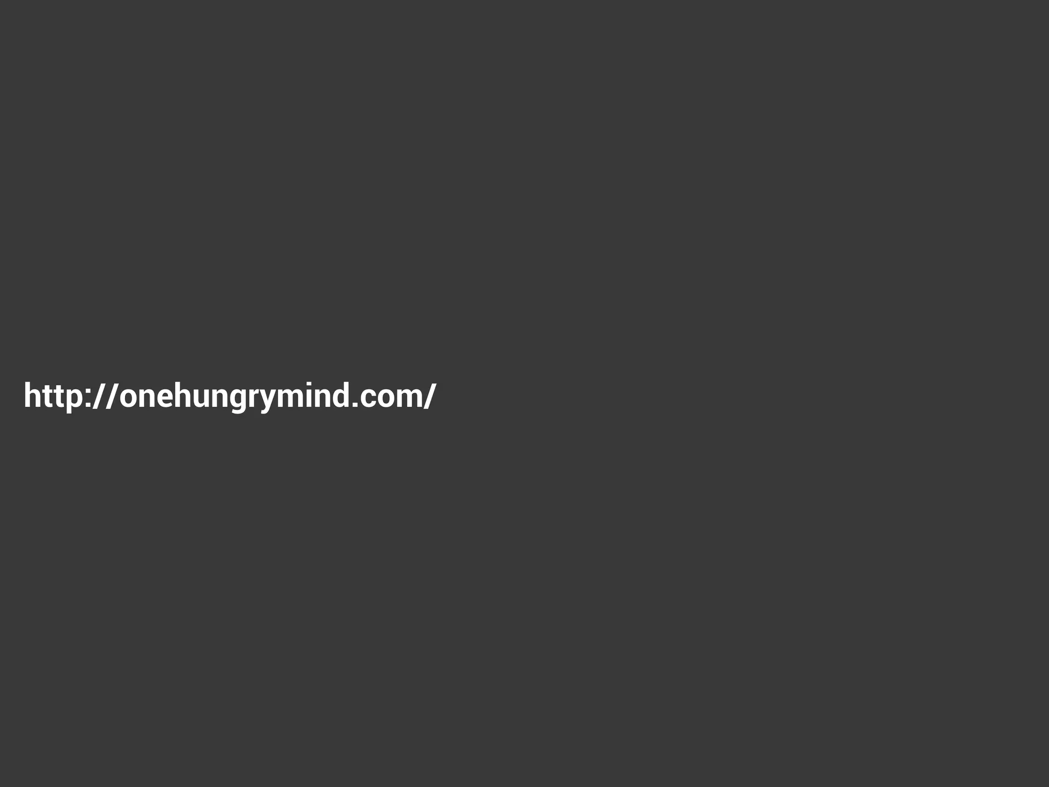 http://onehungrymind.com/
 