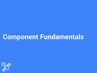 Component Fundamentals
 