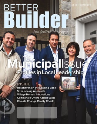 ISSUE 28 | WINTER 2018PUBLICATIONNUMBER42408014
INSIDE
Rosehaven on the Leading Edge
Streamlining Approvals
Village Homes’ Innovations
Campanale Offers Added Value
Climate Change Reality Check
The
MunicipalIssue
ProfilesinLocalLeadership
 