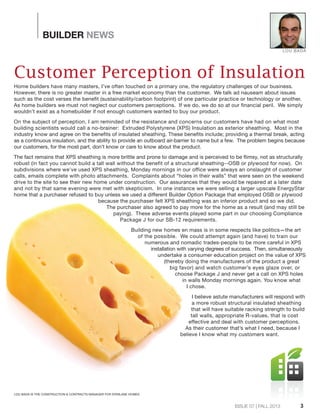 BUILDER NEWS
3
Customer Perception of Insulation
Home builders have many masters, I’ve often touched on a primary one, the...