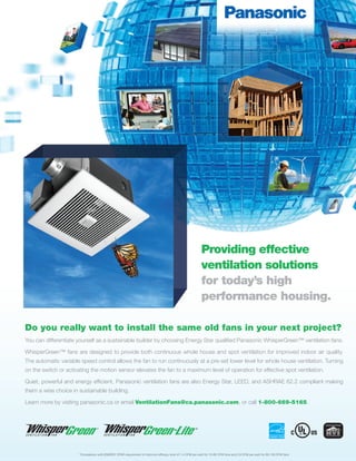 Providing effective
ventilation solutions
for today’s high
performance housing.
Do you really want to install the same old...
