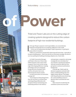 BETTERBUILDER.CA | ISSUE 18 | SUMMER 2016 17
As Tridel’s Innovation Manager
and Projects Director at Tower Labs,
Subhi Als...