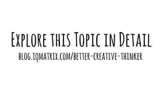 Becoming a Better Creative Thinker