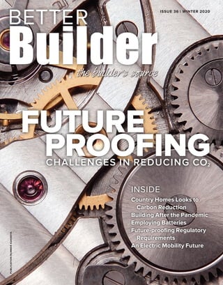 PUBLICATIONNUMBER42408014 ISSUE 36 | WINTER 2020
FUTURE
PROOFINGCHALLENGES IN REDUCING CO2
INSIDE
Country Homes Looks to
Carbon Reduction
Building After the Pandemic
Employing Batteries
Future-proofing Regulatory
Requirements
An Electric Mobility Future
 