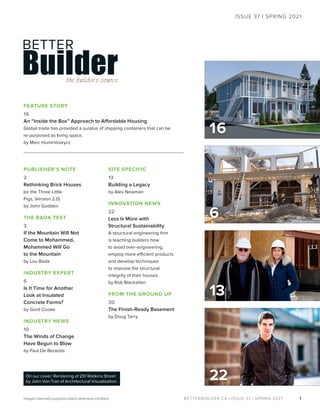 BETTERBUILDER.CA | ISSUE 37 | SPRING 2021
16
1
FEATURE STORY
16
An “Inside the Box” Approach to Affordable Housing
Global ...