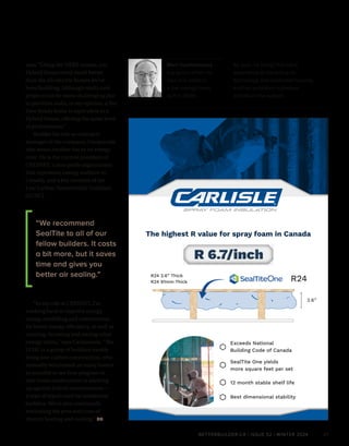 BETTERBUILDER.CA | ISSUE 52 | WINTER 2024
says. “Using the HERS system, our
Hybrid House rated much better
than the all-electric homes we’ve
been building. Although multi-unit
projects can be more challenging due
to partition walls, in my opinion, a Net
Zero Ready home is equivalent to a
Hybrid House, offering the same level
of performance.”
Besides his role as contracts
manager in the company, Campanale
also wears another hat as an energy
rater. He is the current president of
CRESNET, a non-profit organization
that represents energy auditors in
Canada, and a key member of the
Low Carbon Homebuilder Coalition
(LCHC).
“In my role at CRESNET, I’m
working hard to improve energy
rating, modelling and construction
for better energy efficiency, as well as
training, licensing and testing other
energy raters,” says Campanale. “The
LCHC is a group of builders mostly
doing low-carbon construction, who
annually benchmark as many homes
as possible to see how progress in
new home construction is stacking
up against federal commitments —
a type of report card for residential
builders. We’re also continually
evaluating the pros and cons of
electric heating and cooling.” BB
Marc Huminilowycz
is a senior writer. He
lives and works in
a low-energy home
built in 2000.
As such, he brings first-hand
experience to his writing on
technology and residential housing
and has published numerous
articles on the subject.
27
Exceeds National
Building Code of Canada
SealTite One yields
more square feet per set
12 month stable shelf life
Best dimensional stability
R24 3.6” Thick
R24 91mm Thick
The highest R value for spray foam in Canada
R 6.7/inch
R 6.7/inch
“We recommend
SealTite to all of our
fellow builders. It costs
a bit more, but it saves
time and gives you
better air sealing.”
 