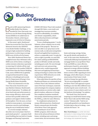 BETTERBUILDER.CA | ISSUE 54 | SUMMER 2025
28
buildernews / MARC HUMINILOW YCZ
B
ack in 2007, pioneering Ontario
builder Rodeo Fine Homes,
founded by Vince Naccarato, was
the first to use the Home Energy Rating
System (HERS) on its subdivision in
Newmarket, Ontario, achieving an
impressive score of 43 for its 34 homes.
In Naccarato’s spirit, Heathwood
Homes has received the Vince Naccarato
Memorial Award in the CRESNET
Cross Border Builder Challenge, recog­
nizing its high standards for building
performance in achieving an average
HERS score of 46 for all of its homes.
Since 2018, Heathwood Homes has
completed more than 448 homes with a
HERS score of 46 or better, resulting in
carbon emission reductions equivalent
to removing 123 vehicles off the road.
How important is this number? HERS 46
is 30% better than the Ontario Building
Code, meets ASHRAE 90.2 (a globally
recognized benchmark for energy
efficiency in buildings) and exceeds
the U.S. Department of Energy’s Zero
Energy Ready Home thresholds.
“We’re very honoured to win the
Vince Naccarato Award this year,”
says Matthew Solomon, Heathwood’s
director of operations. “It validates all
of our hard work and achievements in
home energy efficiency, which would
not have been possible without the
guidance and support of John Godden
of Clearsphere. Over the years, we have
worked on many projects, overcoming
numerous concerns and challenges
along the way to build better homes.”
As a recent example, Solomon
describes one recent project that he is
particularly proud of — a purpose-built
rental building that was built to Canada
Mortgage and Housing Corporation
(CMHC) 40% Better Than Code standard
through MLI Select, a new multi-unit
mortgage loan insurance product
focused on affordability, accessibility
and climate compatibility, which
offers reduced premiums and longer
amortization periods.
“It was a challenging project,” recalls
Solomon, whose company was an early
adopter of the program. “Because we
were not able to use spray foam on the
exterior walls, we did early testing before
drywall and applied batt insulation to
achieve a comparable result. To make the
units as tight as possible, we used Hilti
fire-rated caulking and ROCKWOOL
product to fill holes outside and inside,
including party walls. We went through
each and every unit, pressurizing
adjacent units, conducting guarded
door tests and applying Aeroseal duct-
sealing technology to achieve the CMHC
requirement. HERS allowed us to verify
the building’s performance.”
When asked about the specifics of how
Heathwood Homes are consistently built
to Better Than Code, Solomon outlines
some of the basic techniques, materials
and technologies his company employs:
rigid insulation on exterior walls, triple-
glazed windows, adherence to Energy
Star-compliant insulation standards,
heat pumps, hybrid heating systems and
the HERSH2O index for water efficiency.
To complement and promote its
energy-efficient practices, Heathwood
Homes communicates the benefits
of the Better Than Code approach
to its homebuyers via its TOTAL
HOME+ program, which educates
them on the advanced features of their
homes, including water and energy
conservation, the environment, smart
home and energy savings, listing
the specific details and benefits of
each. At the same time, Heathwood is
continually lobbying municipalities and
mortgage lenders to accept Better Than
Code and HERS as a more effective,
performance-based (vs. prescriptive)
approach to energy-efficient building.
As one example, Solomon describes
letters written to RBC regarding its Green
Mortgage, which offers buyers a 35-year
amortization if their home is built
strictly to Energy Star specifications.
“We are encouraging RBC to consider
the Better Than Code approach to green
building as one that offers different ways
of achieving the same overall result — it’s
more current, it’s more relative and it’s at
the forefront of technology,” he explains.
“We thank Vince Naccarato for
inspiring us to build better homes using
Better Than Code and the HERS rating
system,” Solomon adds. “And we are
continually grateful to our homebuyers
for believing in what we’re doing — now
and into the future.” BB
Marc Huminilowycz is a writer who lives
and works in a low-energy home, bringing
first-hand experience to his writing on
technology and residential housing.
Building
on Greatness
40
2017 SB-12 REFERENCE HERS 57
HERSSCORE
Matthew Solomon (Heathwood
Homes) and Tim Campanale,
president of CRESNET.
 