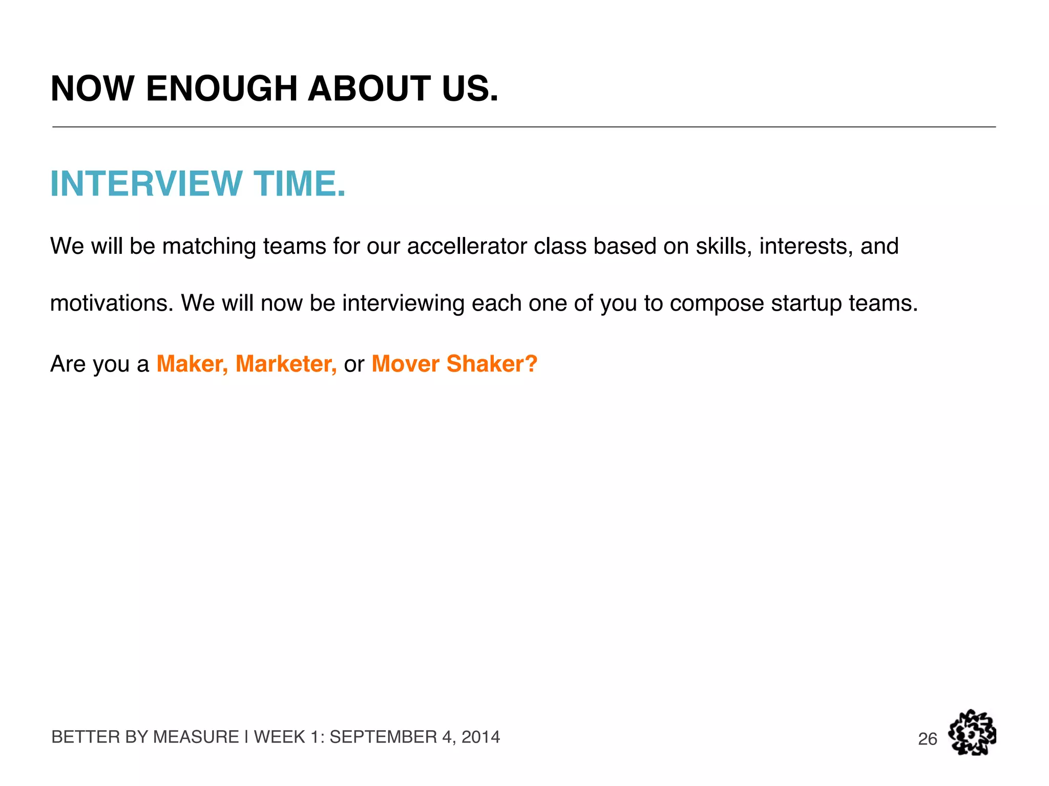 CLASS RULES 
JUST A FEW 
BETTER BY MEASURE | WEEK 1: SEPTEMBER 4, 2014 
 