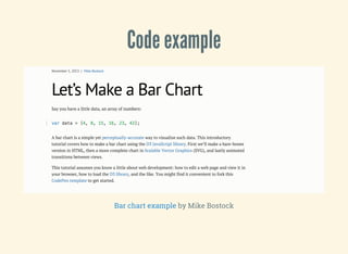 Code example
by Mike BostockBar chart example
 