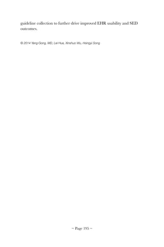 guideline collection to further drive improved EHR usability and SED
outcomes.
© 2014 Yang Gong, MD, Lei Hua, Xinshuo Wu, Hsingyi Song 
~ Page ! ~195
 