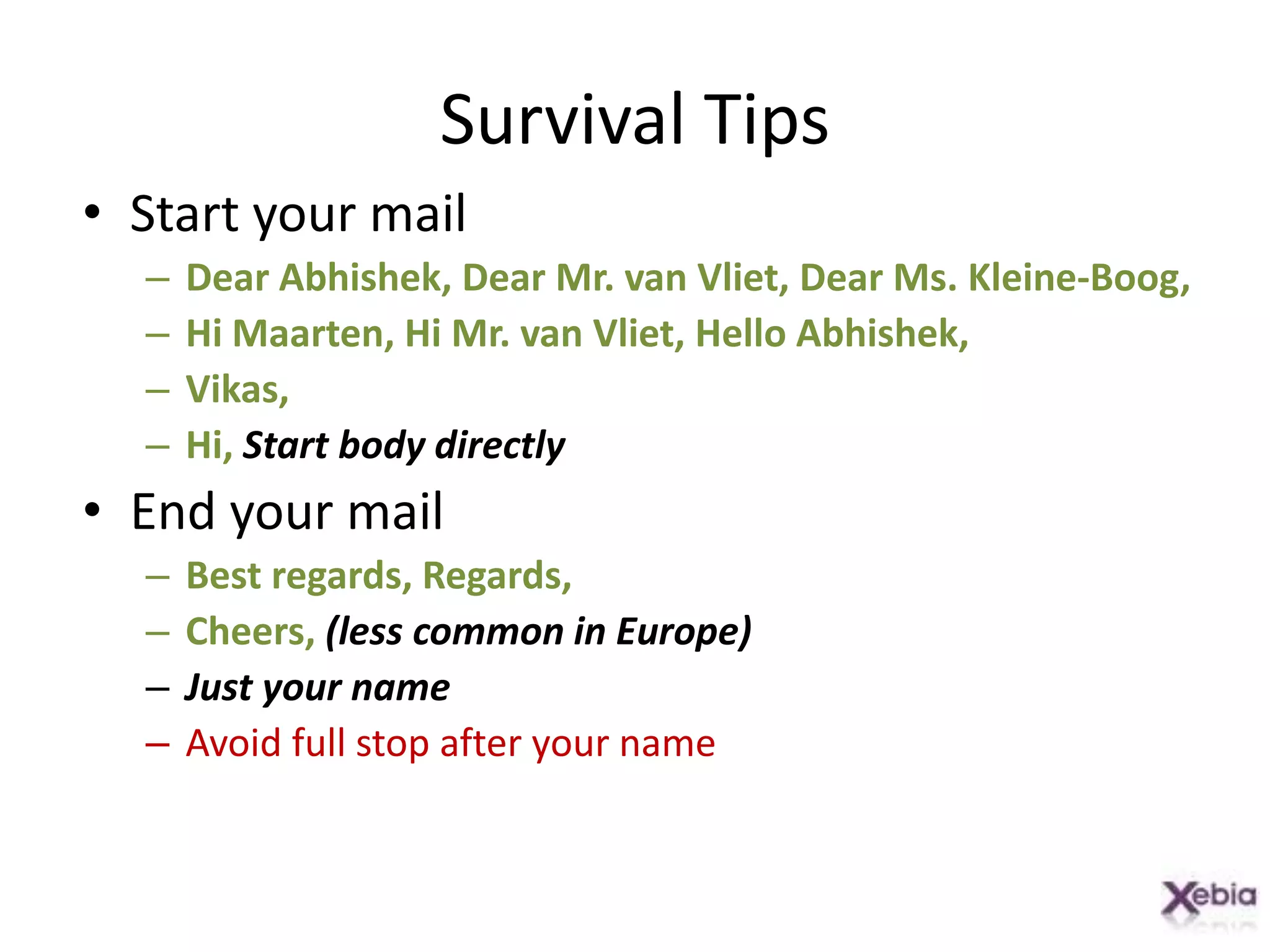 Survival TipsNo space before punctuation mark.Exactly one space after punctuation mark.Use short sentences.Use paragraphs.Use simple English.Avoid official expressionsSuperlatives and poetic styles