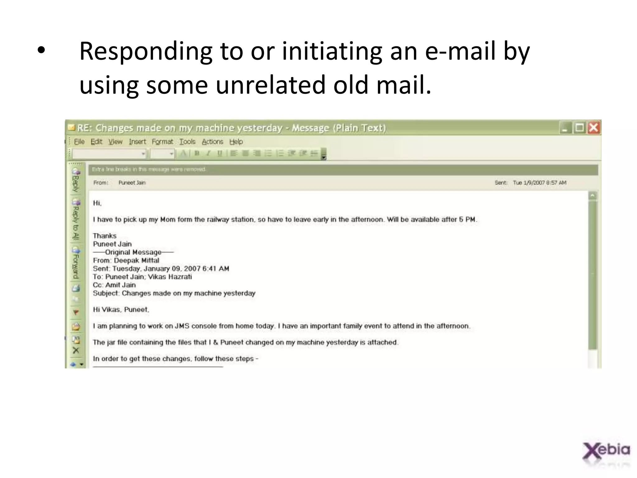 Responding to or initiating an e-mail by using some unrelated old mail.