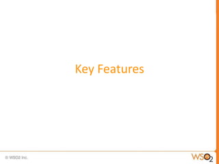 Key Features
 