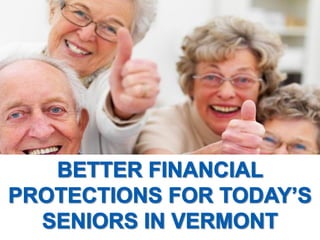 Better Financial Protections for Today's Seniors in Vermont