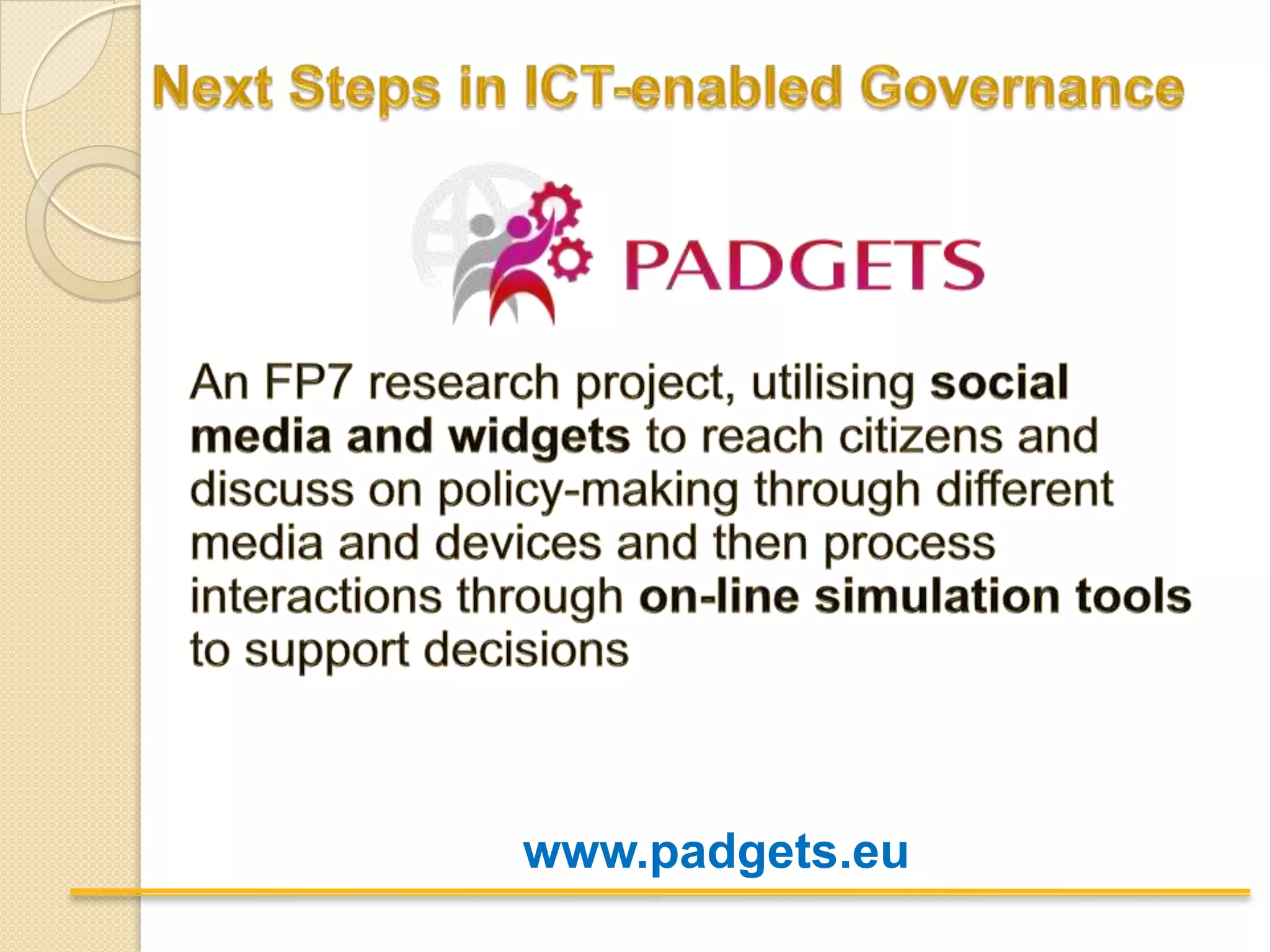 Research challengesData-powered collective intelligence and actionReal-time, high-quality, reusable open government data Privacy-compliant participatory sensing for real-time policy-makingPeer-to-peer public opinion miningIntuitive, collaborative visual analytics of data for policy-makingUser-generated simulation and gaming tools for public actionNew institutional design of collaborative governance