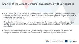 Analysis of the Surface Deformation associated with Earthquakes
• The challenge ETHZ-01-01-03 aimed at producing a homogen...