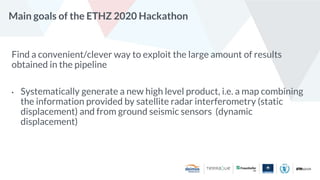 Main goals of the ETHZ 2020 Hackathon
Find a convenient/clever way to exploit the large amount of results
obtained in the ...