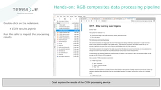 Hands-on: RGB composites data processing pipeline
Double-click on the notebook:
4 COIN results.ipybnb
Run the cells to ins...