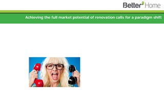 Achieving the full market potential of renovation calls for a paradigm shift
 