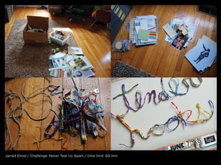 Jarred elrod / challenge: never tear us apart / time limit: 60 min
 