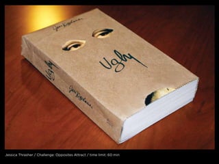 Jessica thrasher / challenge: opposites attract / time limit: 60 min
 