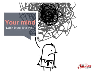 #ClioWeb
Your mind
Does it feel like this?
 