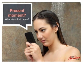 #ClioWeb
Present
moment?
What does that mean?
 