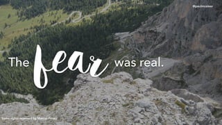 fear
Some rights reserved by Marcus Povey
@paulmcaleer
The was real.
 