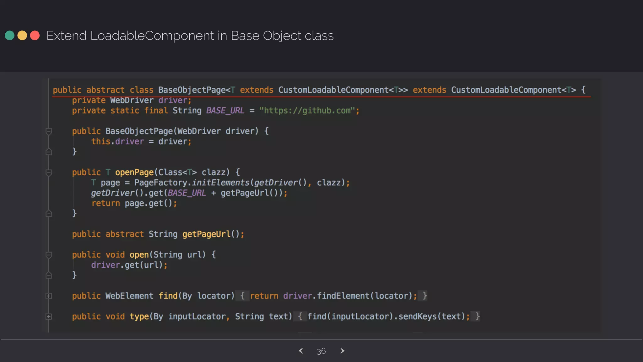 ‹ ›36 Extend LoadableComponent in Base Object class 