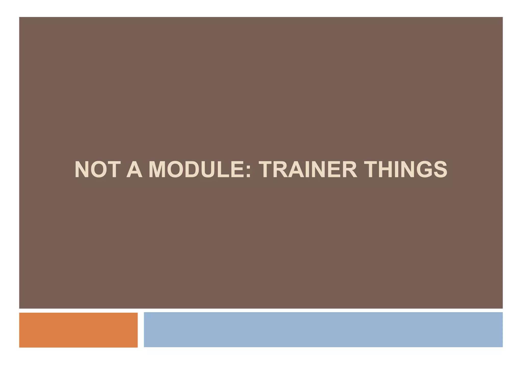 NOT A MODULE: TRAINER THINGS
 