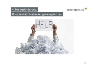 4. Herausforderung: 
Komplexität / breites Aufgabenspektrum 
25 
 