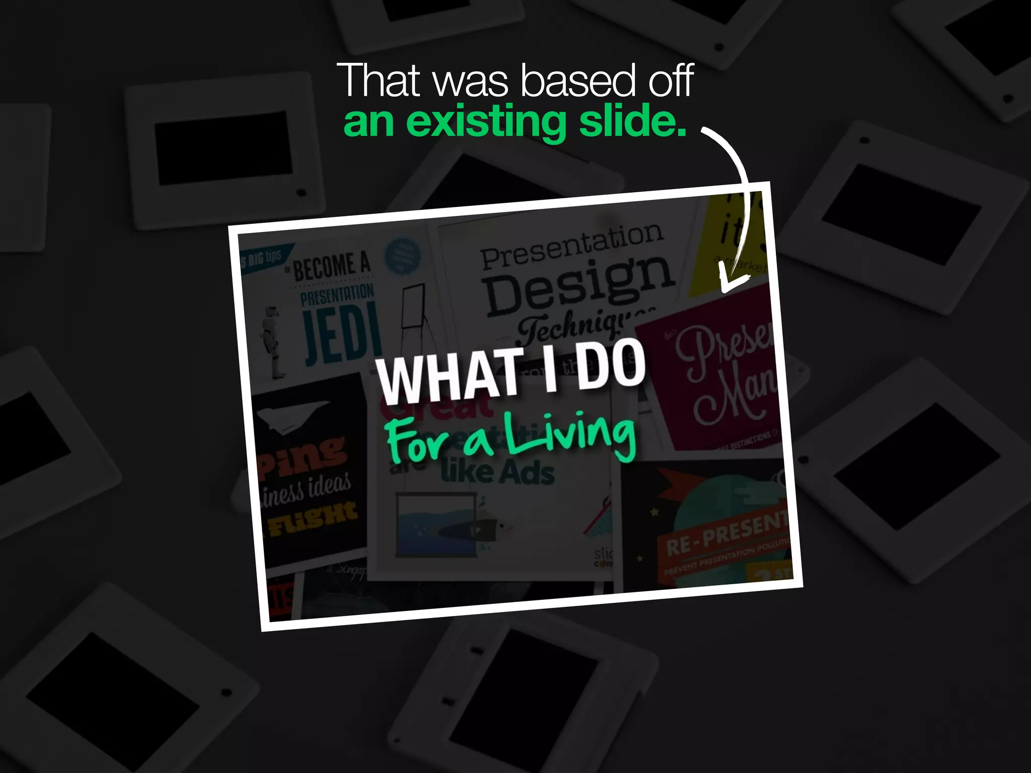 That was based off
an existing slide.
 