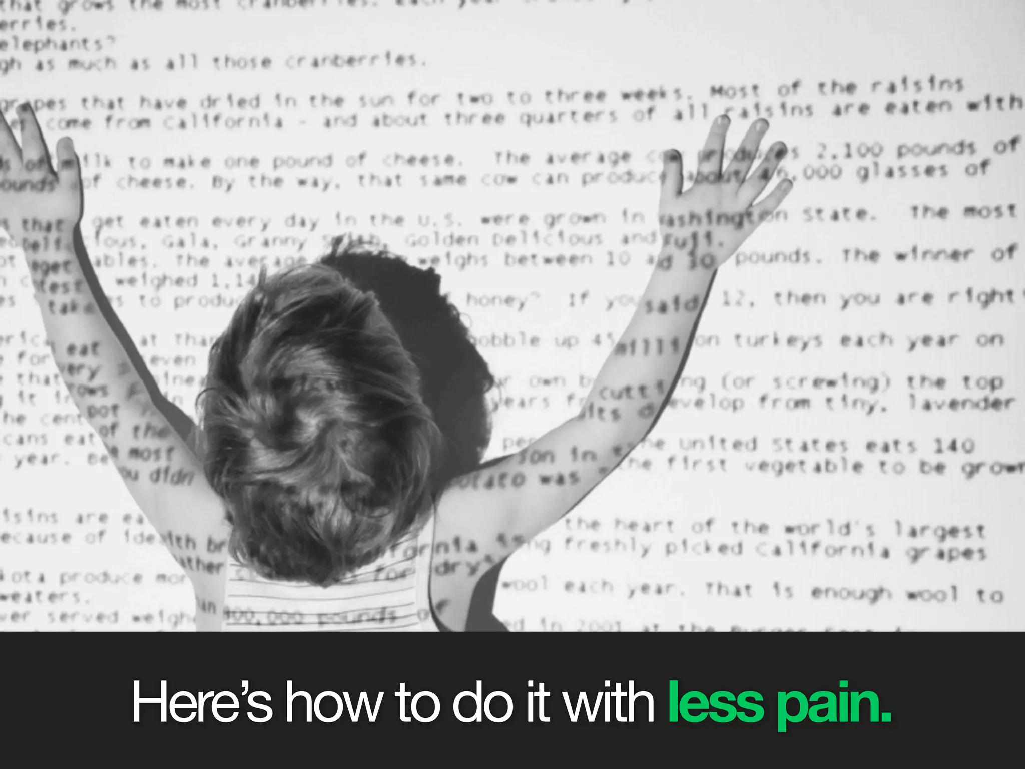 Here’s how to do it with less pain.
 