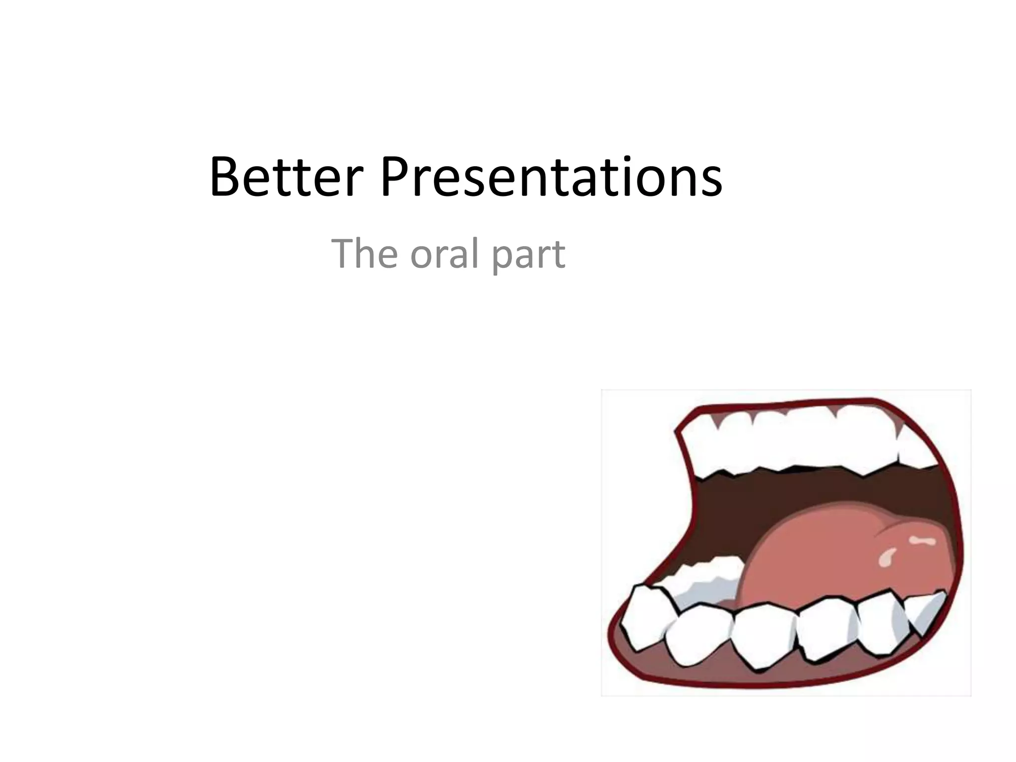 Better Oral Presentations Pptx