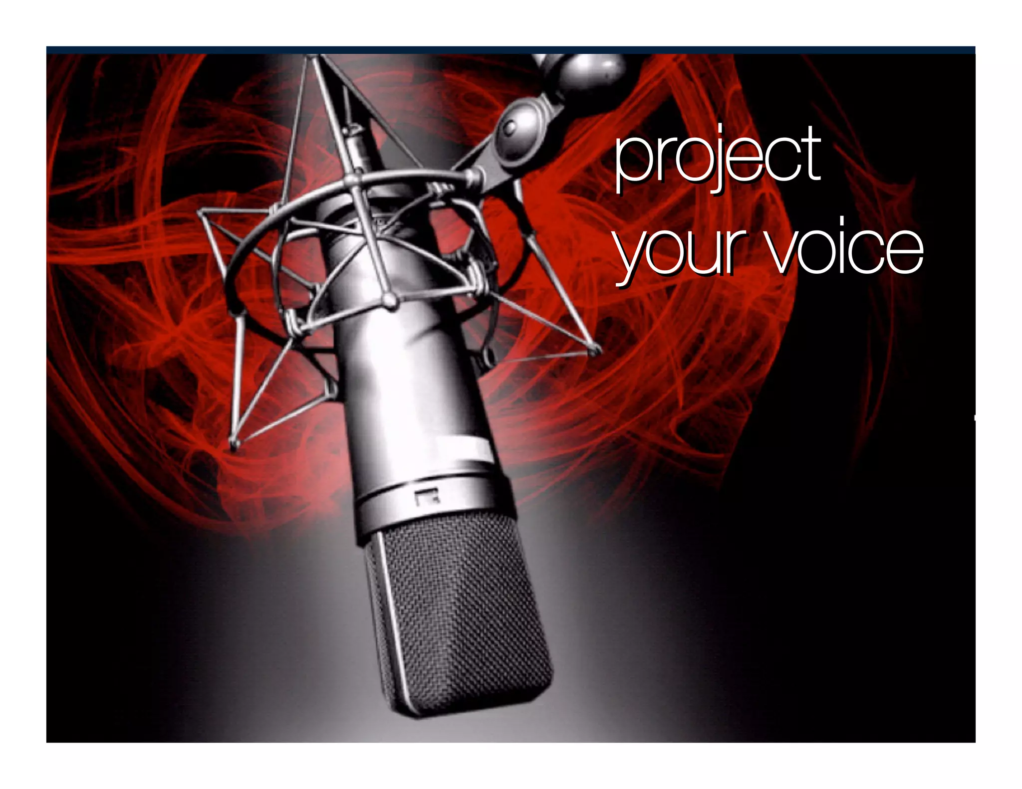 project
your voice
 